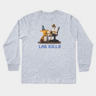 Lag Kills Kids Long Sleeve T-Shirt